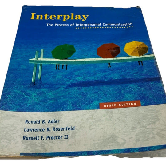 Interplay: The Process of Interpersonal Communication by Ronald B Adler: Used