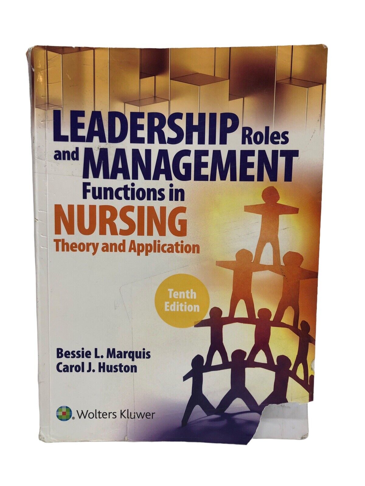 Leadership Roles and Management Functions in Nursing Bessie L. Marquis, Carol H