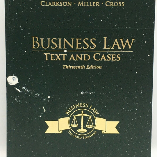 Business Law Gold Standard Text and Cases 3rd Edition Cross Frank B. Miller Rog
